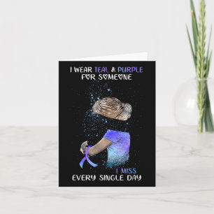 Suicide Awareness I Wear Teal & Purple For Som Card
