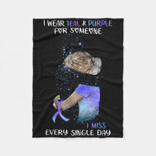 Suicide Awareness I Wear Teal &amp; Purple For Som Fleece Blanket