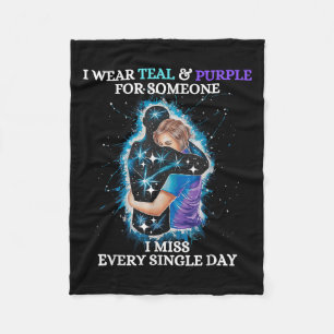 Suicide Awareness I Wear Teal &amp; Purple For Som Fleece Blanket