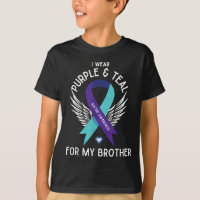 Suicide Awareness I Wear Teal And Purple For My Br