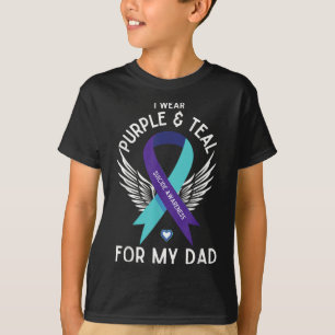 Suicide Awareness I Wear Teal And Purple For My Da T-Shirt