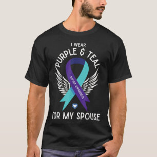 Suicide Awareness I Wear Teal And Purple For My T-Shirt