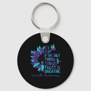 Suicide Awareness Its Okay If Only Thing You Do Key Ring