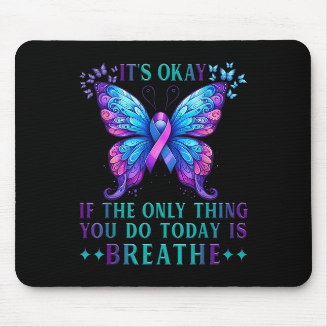 Suicide Awareness Its Okay If Only Thing You Do Mouse Pad (Front)