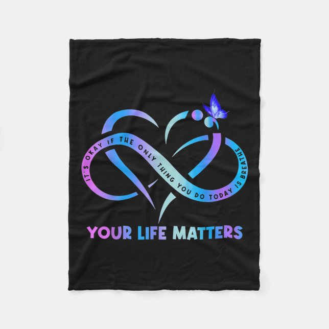 Suicide Awareness It's Okay If The Only Thing You  Fleece Blanket (Front)