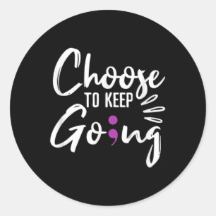 Suicide Awareness Keep Goin  Classic Round Sticker