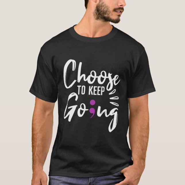 Suicide Awareness Keep Goin  T-Shirt (Front)