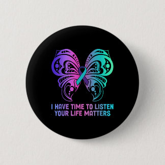 Suicide Awareness Mental Health - I Have Time To 6 Cm Round Badge