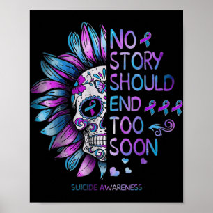 Suicide Awareness No Story Should End Too Soon  Poster