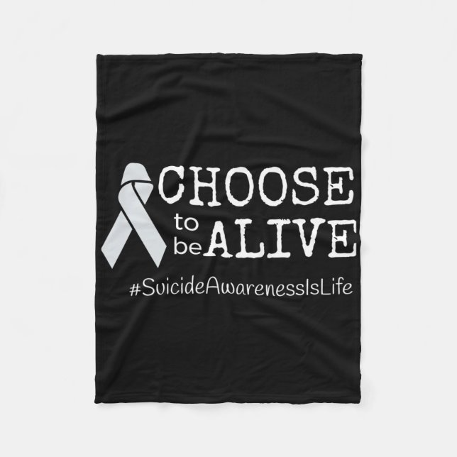 Suicide Awareness Prevention - Choose 2b Alive  Fleece Blanket (Front)