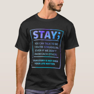 Suicide Awareness Prevention Semicolon Mental Heal T-Shirt