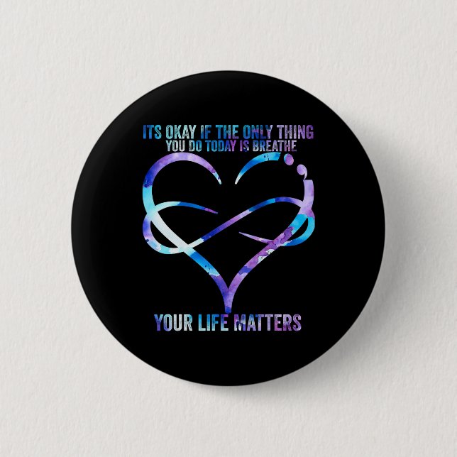 Suicide Awareness Prevention  Your Life Matters Su 6 Cm Round Badge (Front)