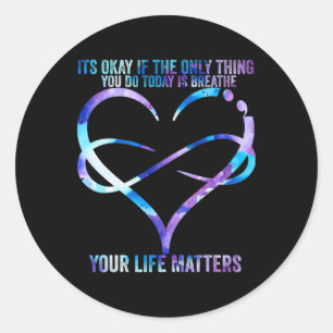 Suicide Awareness Prevention  Your Life Matters Su Classic Round Sticker