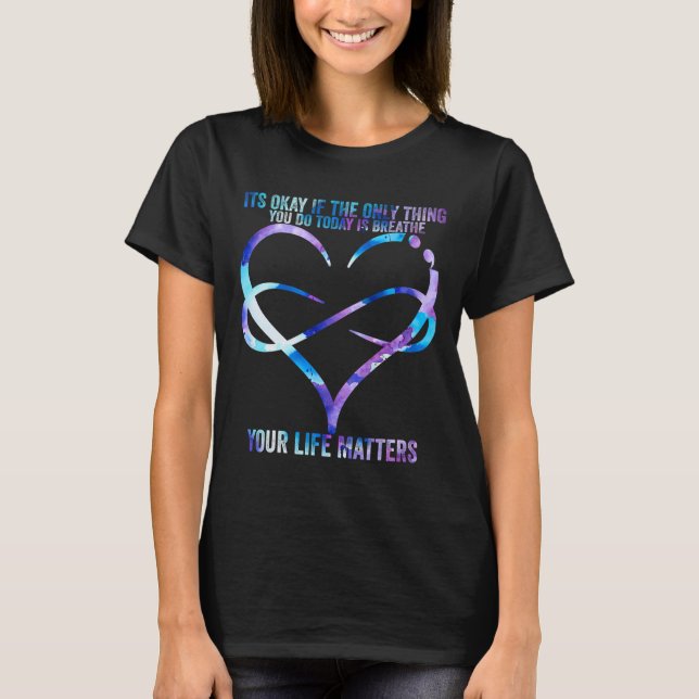 Suicide Awareness Prevention Your Life Problems Su T-Shirt (Front)