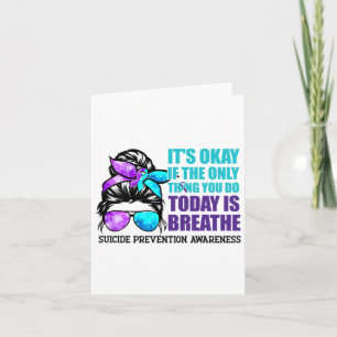 Suicide Awareness Quote Messy Bun  Card