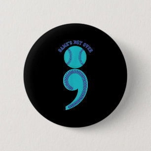 Suicide Awareness Semicolon Game's Not Over Baseba 6 Cm Round Badge