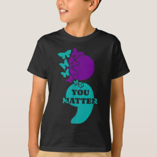 Suicide Awareness Semicolon You T-Shirt