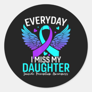 Suicide Awareness Shirt Daughter Suicide Classic Round Sticker