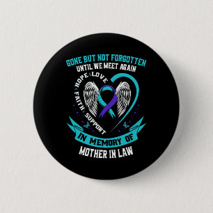 Suicide Awareness Shirt Mother In Law Gone But Not 6 Cm Round Badge