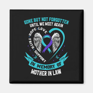 Suicide Awareness Shirt Mother In Law Gone But Not Magnet
