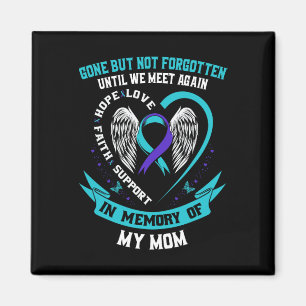 Suicide Awareness Shirt Mum Gone But Not Forgotten Magnet