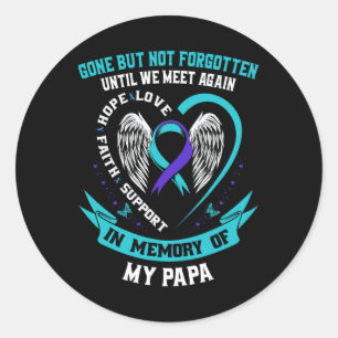 Suicide Awareness Shirt Papa Gone But Not Forgotte Classic Round Sticker