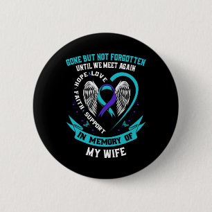 Suicide Awareness Shirt Wife Gone But Not Forgotte 6 Cm Round Badge