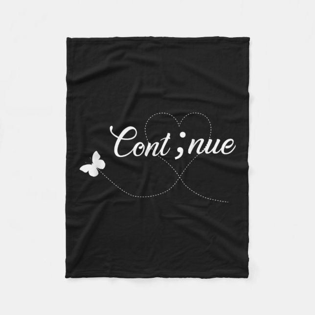 Suicide Awareness Shirt Women Continue Semicolon  Fleece Blanket (Front)