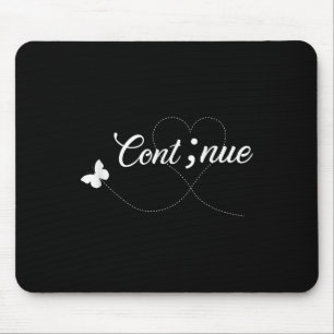 Suicide Awareness Shirt Women Continue Semicolon  Mouse Pad