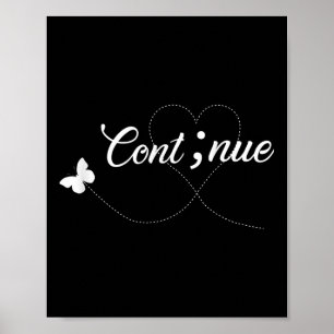 Suicide Awareness Shirt Women Continue Semicolon Poster