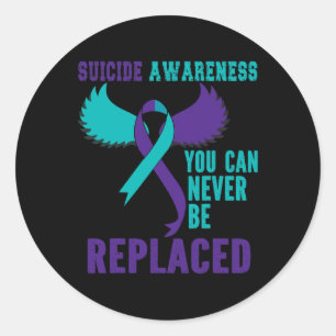 Suicide Awareness You Can Never Be Replaced Classic Round Sticker