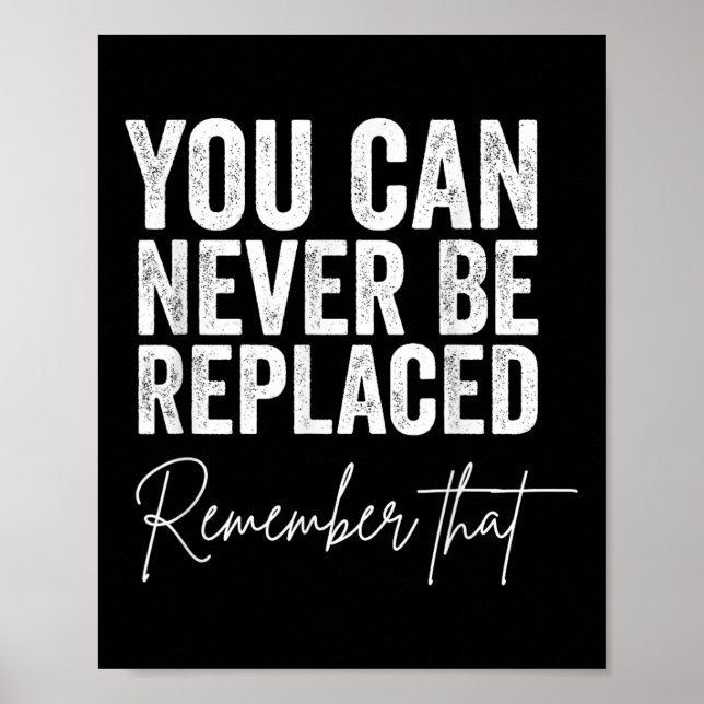 Suicide Awareness You Can Never Be Replaced Rememb Poster (Front)