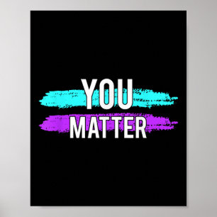 Suicide Awareness You Design Gift For Mental Healt Poster