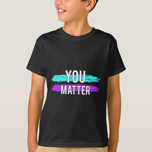 Suicide Awareness You Problem Design Gift For Ment T-Shirt (Front)