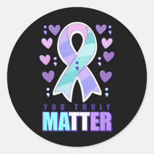 Suicide Awareness You Truly Problem Classic Round Sticker