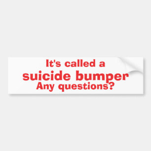 Suicide bumper - Funny bumper sticker