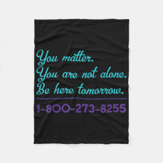 Suicide Hotline 1-800-273-8255 Suicide Awareness P Fleece Blanket