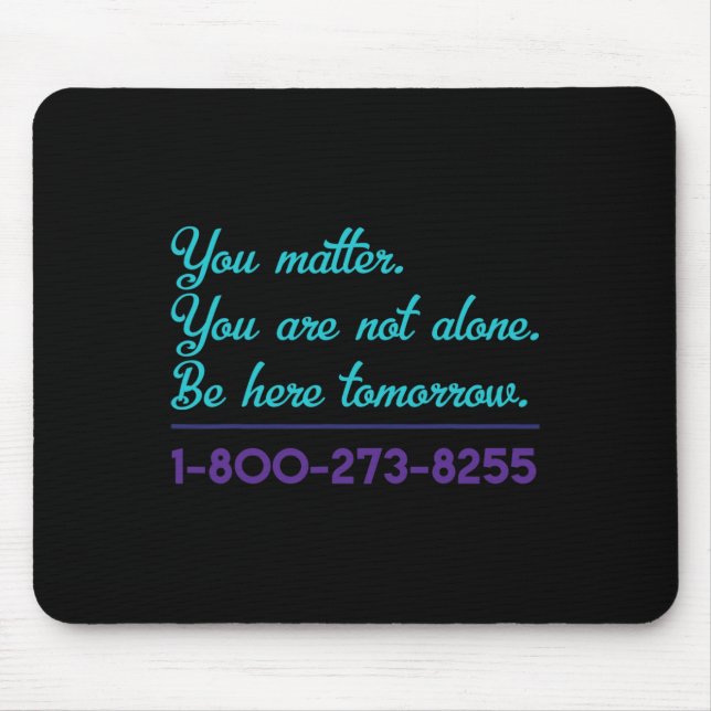 Suicide Hotline 1-800-273-8255 Suicide Awareness P Mouse Pad (Front)