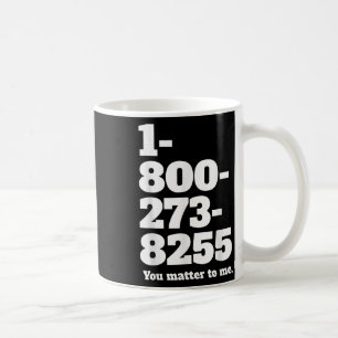 Suicide Hotline Number Coffee Mug
