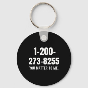 Suicide Hotline Number - You Matter To Me  Key Ring