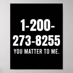 Suicide Hotline Number - You Matter To Me Poster