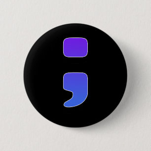 ; Suicide Pain Semicolon Suicide Prevention Awaren 6 Cm Round Badge