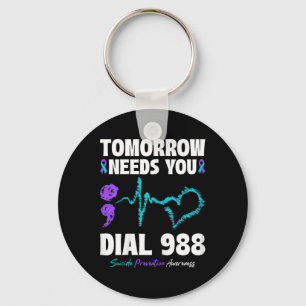 Suicide Prevention 988 Tomorrow Needs You Mental H Key Ring