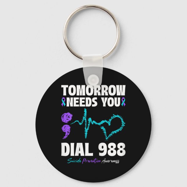Suicide Prevention 988 Tomorrow Needs You Mental H Key Ring (Front)