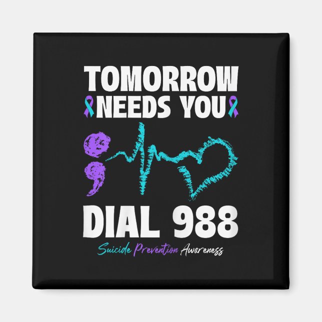 Suicide Prevention 988 Tomorrow Needs You Mental H Magnet (Front)