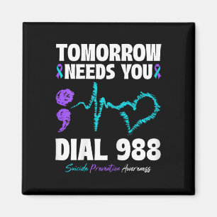 Suicide Prevention 988 Tomorrow Needs You Mental H Magnet