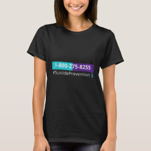 Suicide Prevention Awareness 1-800-273-8255 T-Shirt