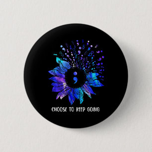 Suicide Prevention Awareness Choose To Keep Going  6 Cm Round Badge