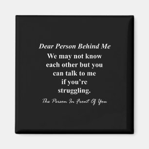 Suicide Prevention Awareness Dear Person Behind Me Magnet