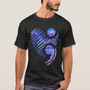 Suicide Prevention Awareness Dont Let Your Story E T-Shirt